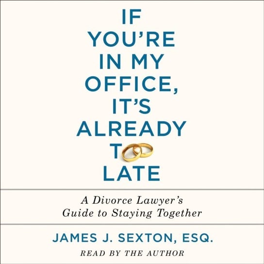 If You're In My Office, It's Already Too Late Sexton James J.