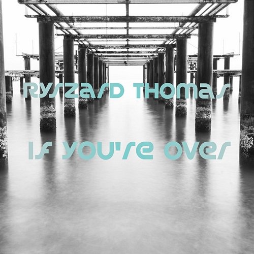 If You're over Ryszard Thomas