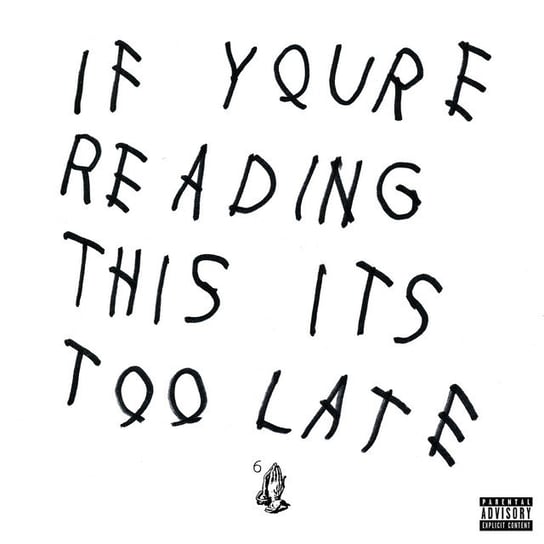 If You’re Reading This Is Too Late Drake