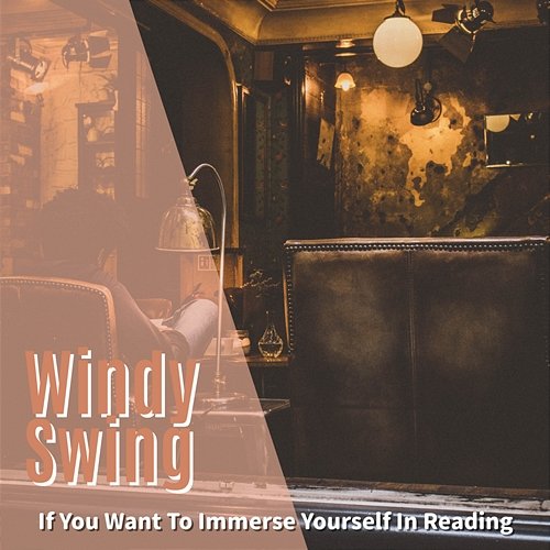 If You Want to Immerse Yourself in Reading Windy Swing