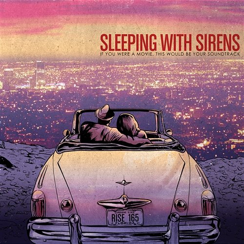 If you were a movie, this would be your soundtrack Sleeping With Sirens