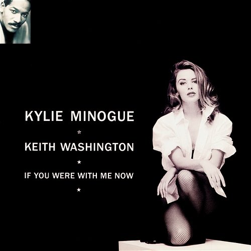 If You Were with Me Now Kylie Minogue & Keith Washington