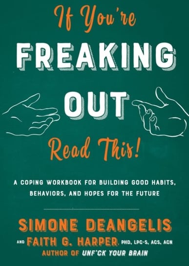 If Youre Freaking Out, Read This DeAngelis Simone