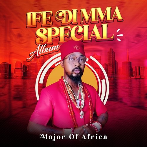 Ife Di Mma Special Major of Africa