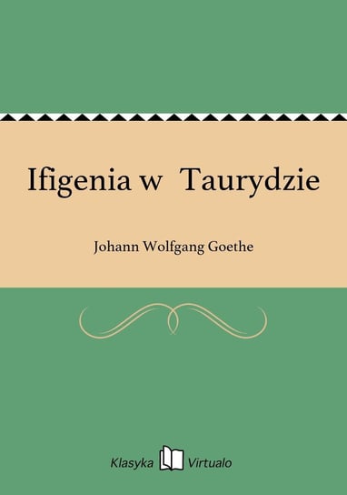 Ifigenia w Taurydzie Goethe Johann Wolfgang
