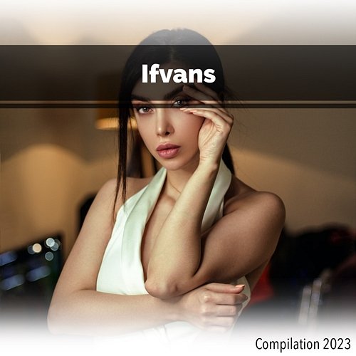 Ifvans Compilation 2023 John Toso, Mauro Rawn, Benny Montaquila Dj