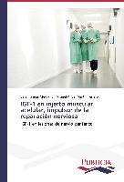 IGF-1 en injerto muscular acelular, impulsor de la reparación nerviosa Martin Ferrero Miguel Angel, Garcia Medrano Belen