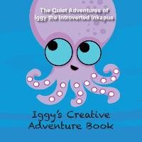Iggy's Creative Adventure Book Maxwell Kristen
