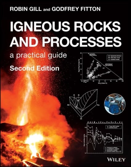 Igneous Rocks and Processes: A Practical Guide Opracowanie zbiorowe