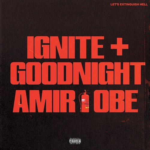 IGNITE + GOODNIGHT Amir Obé