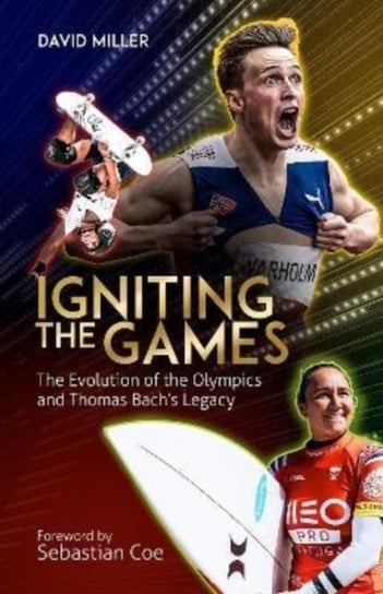 Igniting the Games: The Evolution of the Olympics and Thomas Bach's Legacy Miller David