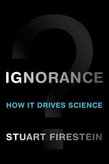 Ignorance Firestein Stuart