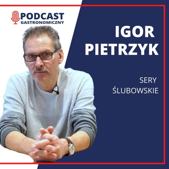 Igor Pietrzyk - Podcast gastronomiczny - podcast Głomski Sławomir