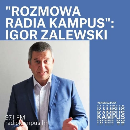 Igor Zalewski - Rozmowa Radia Kampus - podcast Radio Kampus, Malinowski Robert
