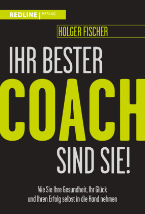 Ihr bester Coach sind Sie! Redline Verlag