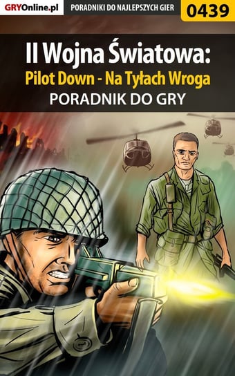 II Wojna Światowa: Pilot Down - Na Tyłach Wroga - poradnik do gry Weselak Bartosz Mr Error