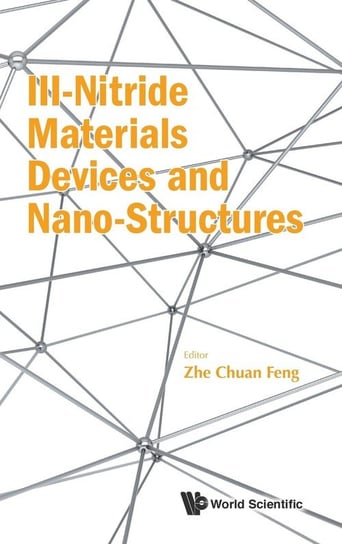 III-Nitride Materials, Devices and Nano-Structures Opracowanie zbiorowe