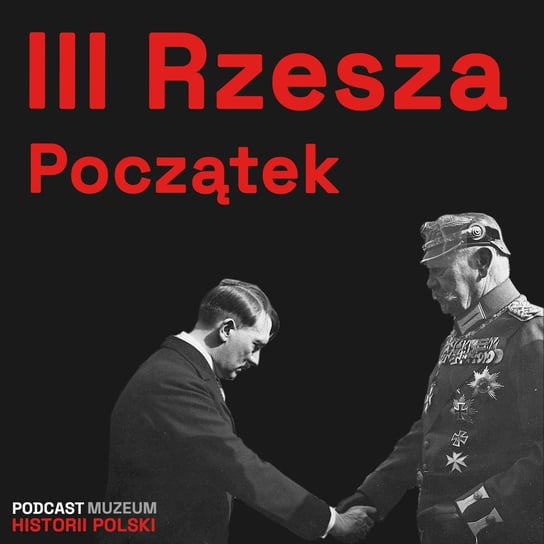III Rzesza - państwo stanu wyjątkowego - Podcast historyczny. Muzeum Historii Polski - podcast Muzeum Historii Polski