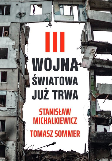 III wojna światowa już trwa Michalkiewicz Stanisław, Sommer Tomasz
