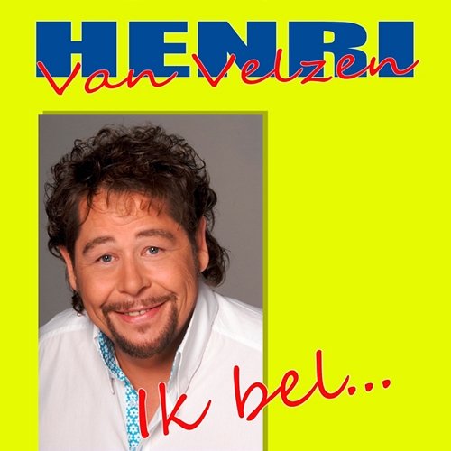 Ik bel Henri van Velzen