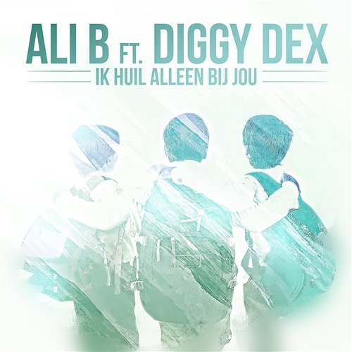 Ik Huil Alleen Bij Jou Ali B feat. Diggy Dex