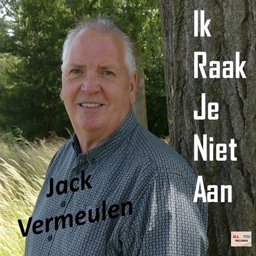 Ik Raak Je Niet Aan Jack Vermeulen