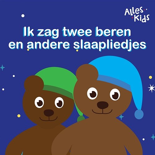 Ik zag twee beren en andere slaapliedjes Alles Kids, Kinderliedjes Om Mee Te Zingen, Slaapliedjes Alles Kids