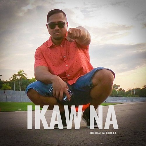 Ikaw Na JFLEXX feat. L.A., Raf Ojeda