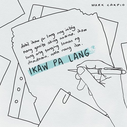 Ikaw Pa Lang Mark Carpio