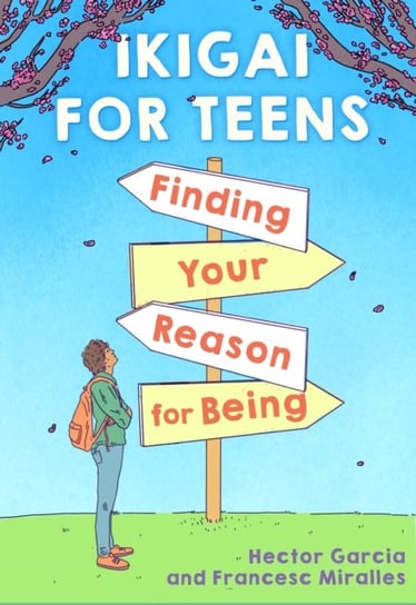 Ikigai for Teens: Finding Your Reason for Being Opracowanie zbiorowe