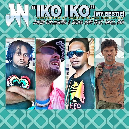 Iko Iko (My Bestie) Justin Wellington and Pedro Capó feat. Small Jam