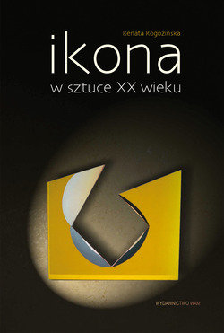 Ikona w sztuce XX wieku + CD Rogozińska Renata