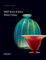 Ikora- und Myra-Gläser der WMF Burschel Carlo, Scheiffele Heinz