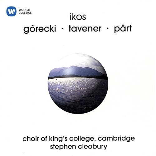 Ikos: Sacred Works of Górecki, Tavener, Pärt Choir of King's College, Cambridge