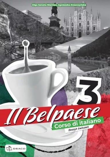 Il Belpaese 3. Język włoski. Ćwiczenia Opracowanie zbiorowe