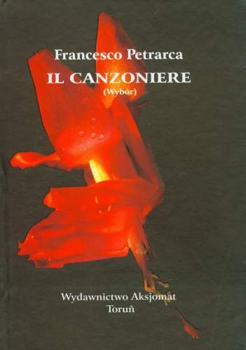 Il Canzoniere. Wybór Petrarca Francesco