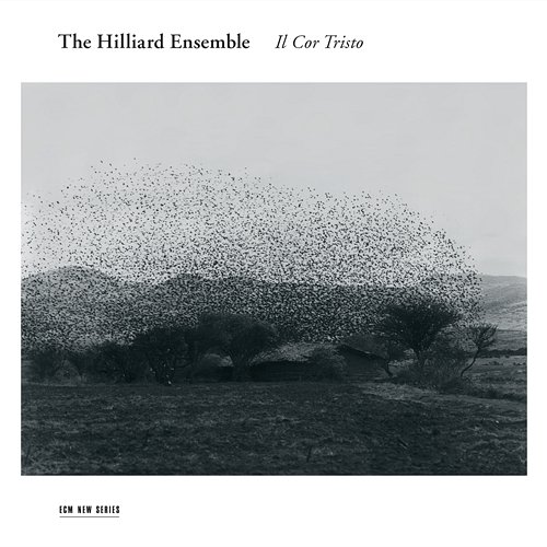 Il Cor Tristo The Hilliard Ensemble