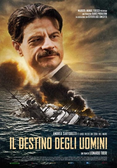 Il Destino Degli Uomini - Luigi Rizzo: Un Eroe Del Mare Various Directors