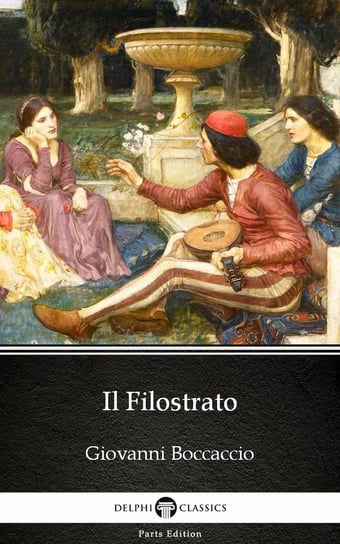 Il Filostrato (Illustrated) Boccaccio Giovanni