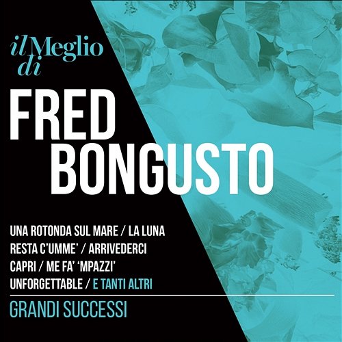 Il Meglio Di Fred Bongusto: Grandi Successi Fred Bongusto