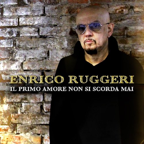 Il primo amore non si scorda mai Enrico Ruggeri