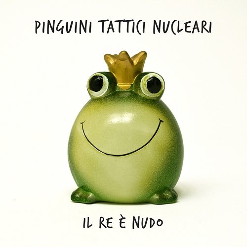 Il Re è nudo Pinguini Tattici Nucleari