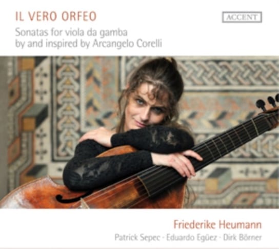 Il Vero Orfeo: Sonatas For Viola Da Gamba By And Inspired By Arcangelo Corelli Heumann Friederike, Sepec Patric, Eguez Eduardo, Borner Dirk