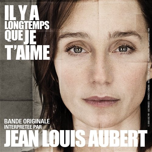 IL Y A Longtemps Que Je T'aime [B.O. Du Film De P.Claudel] Jean-Louis Aubert