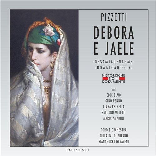 Ildebrando Pizzetti: Debora E Jaele Coro Della Rai Di Milano, Gianandrea Gavazeni, Orchestra Della Rai Di Milano