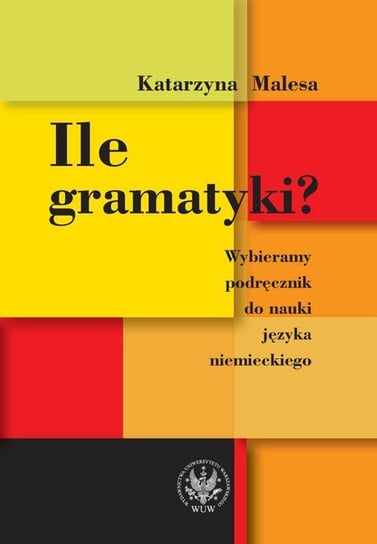 Ile gramatyki? Wybieramy podręcznik do nauki języka niemieckiego Malesa Katarzyna