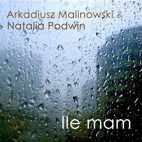 Ile mam Arkadiusz Malinowski & Natalia Podwin