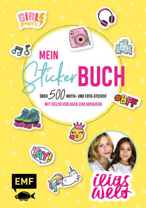 Ilias Welt - Mein Stickerbuch: Über 500 Motiv- und Foto-Sticker für Fans von Ilia und Arwen Edition Michael Fischer
