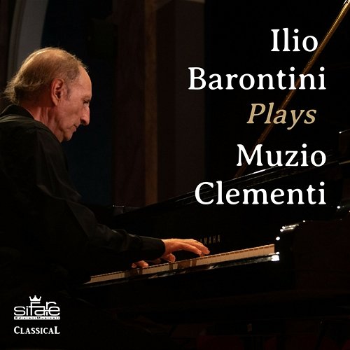 Ilio Barontini Plays Muzio Clementi Ilio Barontini
