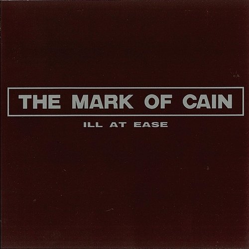 Ill At Ease (Deluxe Edition) The Mark Of Cain